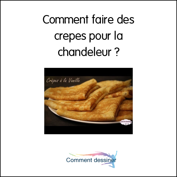 Comment faire des crepes pour la chandeleur